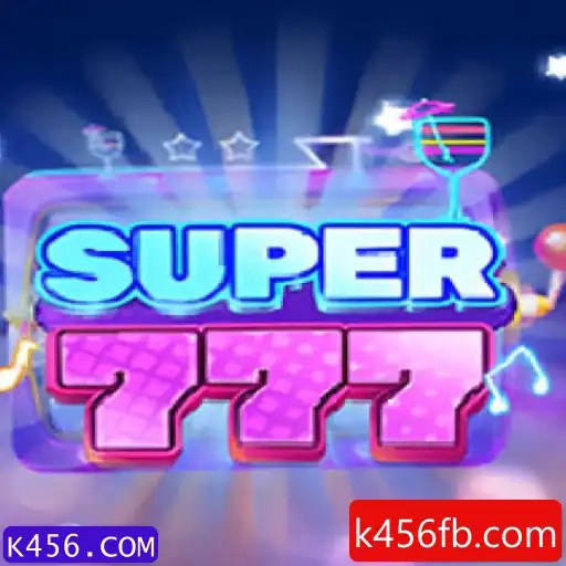 Descubra o Fascinante Jogo Super777 no K456.COM